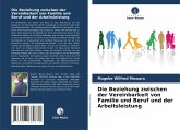 Die Beziehung zwischen der Vereinbarkeit von Familie und Beruf und der Arbeitsleistung