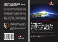 Impatto del cambiamento climatico sull'idrologia del Gange-Brahmaputra Meghna - Masood, Muhammad