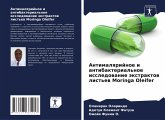Antimalqrijnoe i antibakterial'noe issledowanie äxtraktow list'ew Moringa Oleifer