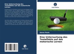 Eine Untersuchung des Testeffekts auf das motorische Lernen - Pauls, Aaron