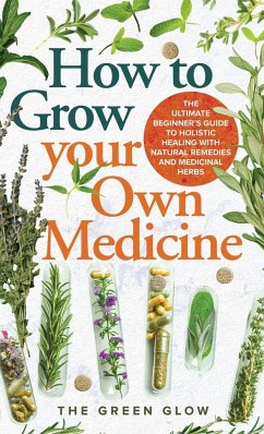 How to Grow Your Own Medicine - Glow, The Green