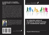 La relación entre el equilibrio familia-trabajo y el rendimiento laboral