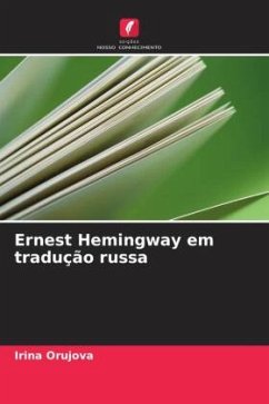 Ernest Hemingway em tradução russa - Orujova, Irina