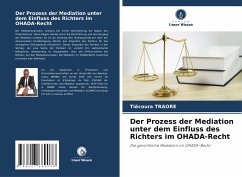 Der Prozess der Mediation unter dem Einfluss des Richters im OHADA-Recht - TRAORE, Tiécoura