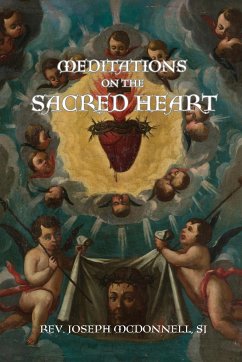 Meditations on the Sacred Heart - McDonnell, SJ Rev. Jospeh