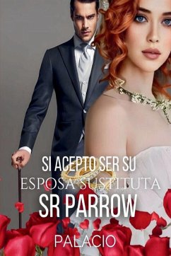 Cover Si Acepto Ser Su Esposa Sustituta Sr.Parrow