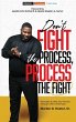 Don't Fight the Process, Process the... - Bild 1