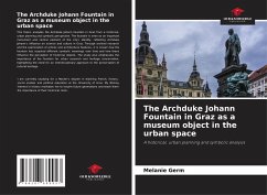 The Archduke Johann Fountain in Graz as a museum object in the urban space - Germ, Melanie