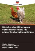 Résidus d'antibiotiques vétérinaires dans les aliments d'origine animale