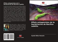 Effets antagonistes de la bactériocine de Bacillus subtilis - Hussain, Syeda Nidra