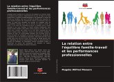 La relation entre l'équilibre famille-travail et les performances professionnelles