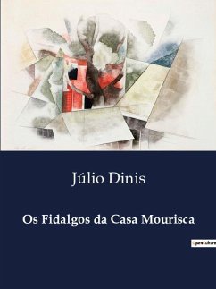 Os Fidalgos da Casa Mourisca - Dinis, Júlio