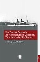 Rus Devrimi Sirasinda Bir Amerikan Basin Gemisinin Türk Sularindaki Faaliyetleri - Washburn, Stanley