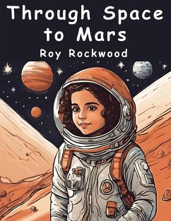 Through Space to Mars - Roy Rockwood