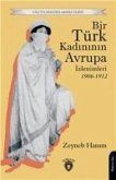 Bir Türk Kadininin Avrupa Izlenimleri 1906-1912