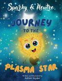 Sparky & Neutro Journey to the Plasma Star Sparky & Neutro Journey to the Plasma Star