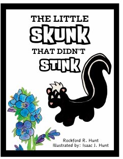 The Little Skunk That Didn't Stink - Hunt, Rockford R