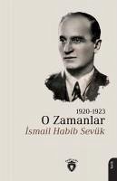 O Zamanlar 1920 - 1923 - Habib Sevük, Ismail