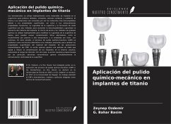 Aplicación del pulido químico-mecánico en implantes de titanio - Ozdemir, Zeynep; Basim, G. Bahar