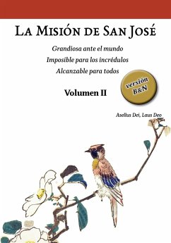 La Misión de San José. Volumen II (versión B&N) - Laus Deo, Asellus Dei