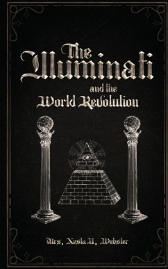 The Illuminati and the World Revolution - Webster, Nesta Helen