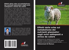 Effetti delle erbe sul metabolismo dei nutrienti plasmatici negli ovini sottoposti a stress da calore - Al-Mamun, Mohammad