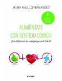 Aliméntate con sentido común Aliméntate con sentido común
