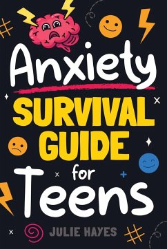 Anxiety Survival Guide for Teens - Hayes, Julie