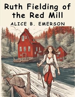 Ruth Fielding of the Red Mill - Alice B Emerson