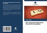 Die bewusste Maschine: KI und IQ verstehen