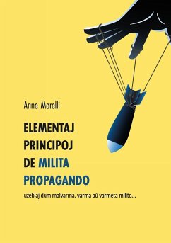 Elementaj principoj de milita propagando - Morelli, Anne