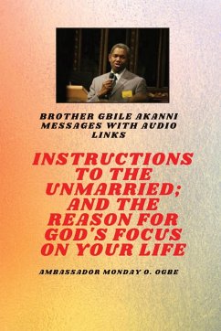 Instructions To The Unmarried; and The Reason For God's Focus On Your Life - Akanni, Gbile; Ogbe, Ambassador Monday O.