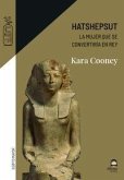 Hatshepsut. La Mujer Que Se Convertiria En Rey