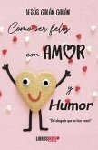 Cómo ser feliz con amor y humor