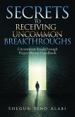 Secrets to Receiving Uncommon Breakthroughs