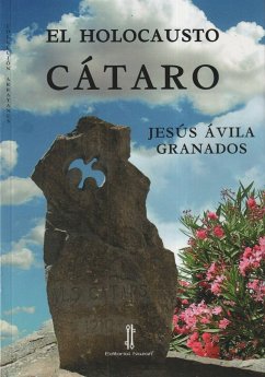 El holocausto cátaro - Ávila Granados, Jesús