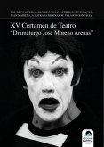 XV Certamen de teatro &quote;Dramaturgo José Moreno Arenas&quote;