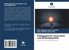 Pädagogische Innovation und Bildungspolitik - Garay Puelles, Abel Segundo;Alva Celis, Oscar Wilmer