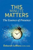 This Minute Matters--The Essence of Presence