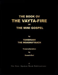 THE BOOK OV THE VAYTA-FIRE or THE MINI-GOSPEL - Dezert-Owl, A Micah Hill