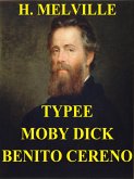 Typee. Moby Dick. Benito Cereno. (eBook, ePUB)