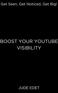 Boost Your Youtube Visibility (eBook, ePUB) - Edet, Jude