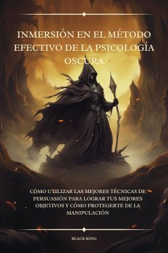 Inmersión en el Método Efectivo de la Psicología Oscura (eBook, ePUB) - King, Black