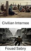 Civilian Internee (eBook, ePUB)