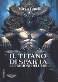 Il Titano di Sparta - Le prigioni dell'Ade (eBook, ePUB)