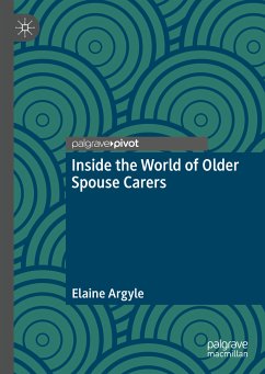 Inside the World of Older Spouse Carers (eBook, PDF) - Argyle, Elaine