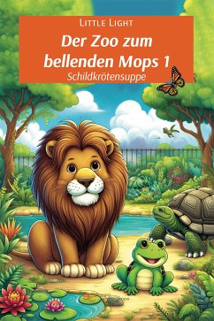 Der Zoo zum bellenden Mops 1 (eBook, ePUB) - Light, Little