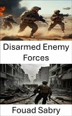 Disarmed Enemy Forces (eBook, ePUB)