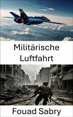 Militärische Luftfahrt (eBook, ePUB)