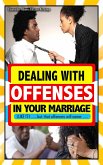Dealing with offenses in your marriage (eBook, ePUB)